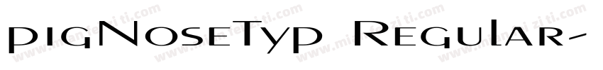 pigNoseTyp Regular字体转换